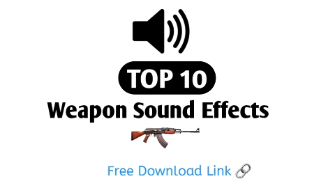 Top 10 Weapon Sound Effects Download